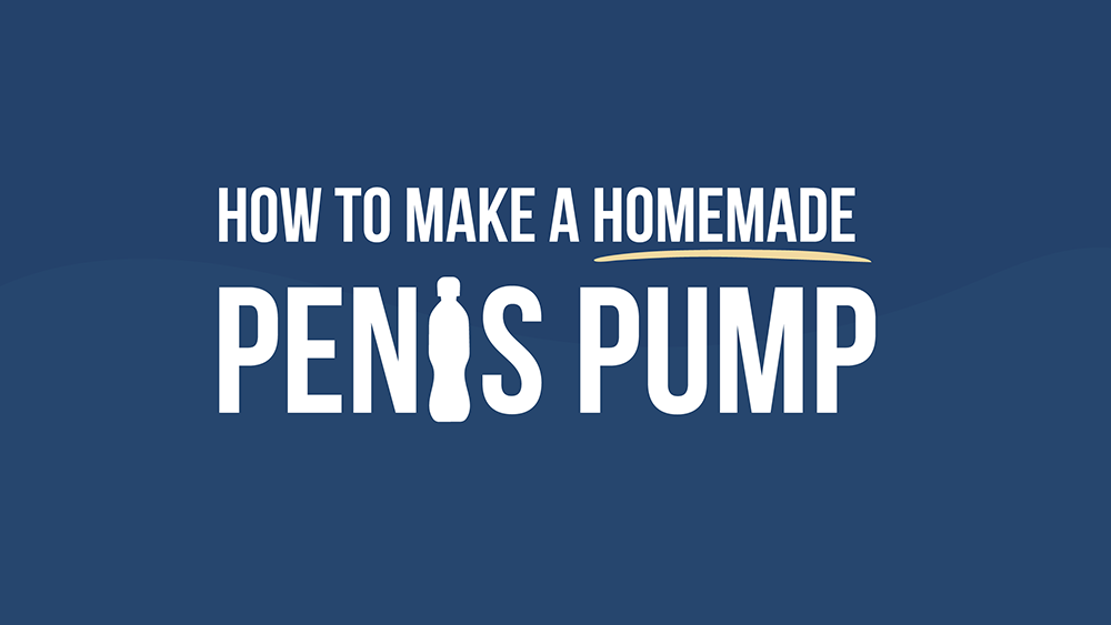 How To Make A Homemade Penis Pump