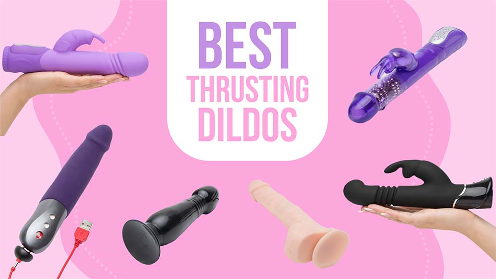 14 Best Thrusting Dildos and Vibrators Reviewed! 2022