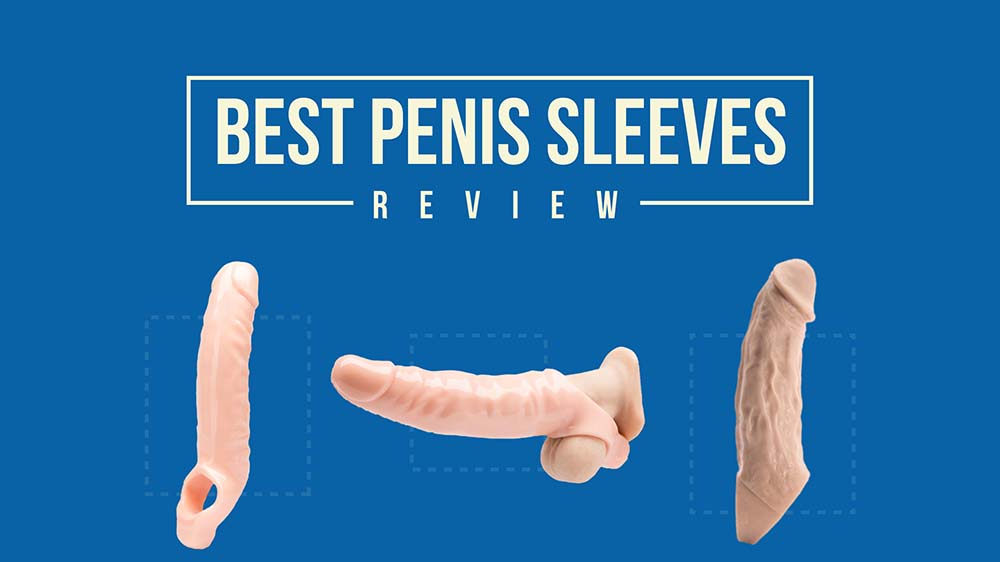 10 Best Penis Sleeves in 2023 With VIDEO Reviews pic